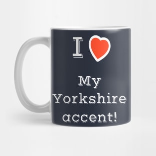 I Heart My Yorkshire Accent Mug